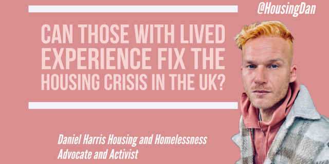 Daniel Harris wearing a pink top, red hair and pink background with a slogan asking "can those with lived experience fix the housing crisis in the UK?"